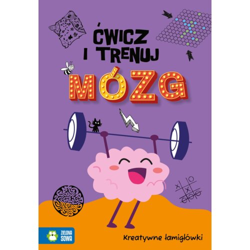 Ćwicz i trenuj mózg. Kreatywne łamigłówki