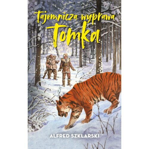 Tajemnicza wyprawa Tomka. Przygody Tomka Wilmowskiego. Tom 5