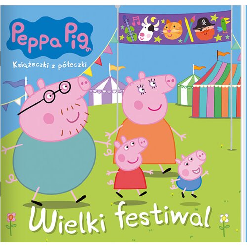 Świnka Peppa. Książeczki z półeczki. Wielki festiwal