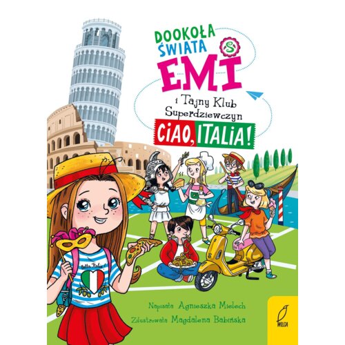 Emi i Tajny Klub Superdziewczyn. Dookoła świata. Ciao, Italia