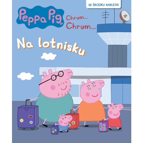 Peppa Pig. Chrum... Chrum... Na lotnisku