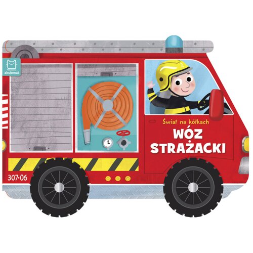 Świat na kółkach. Wóz strażacki