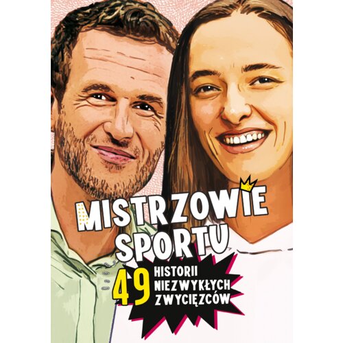 Mistrzowie sportu. 49 historii niezwykłych zwycięzców