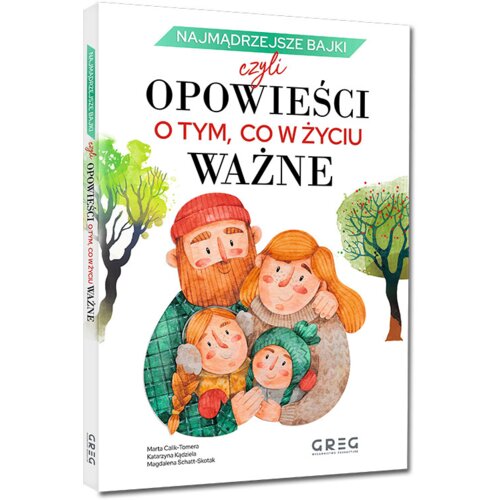 Najmądrzejsze bajki, czyli opowieści o tym, co w życiu ważne