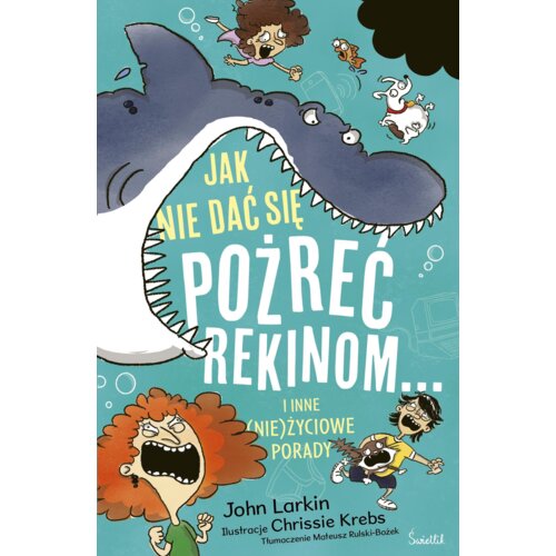Jak nie dać się pożreć rekinom... i inne (nie)życiowe porady