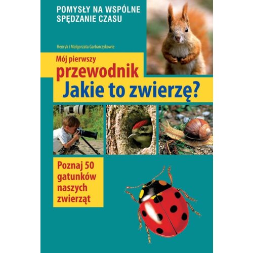 Mój pierwszy przewodnik jakie to zwierzę?