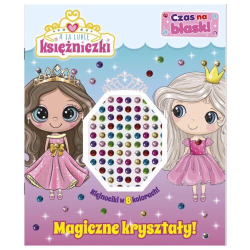A ja lubię księżniczki. Czas na blask!