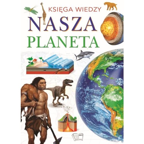 Księga wiedzy. Nasza Planeta