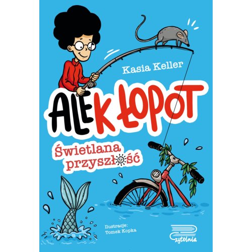Ale(k) Łopot T.1 Świetlana przyszłość