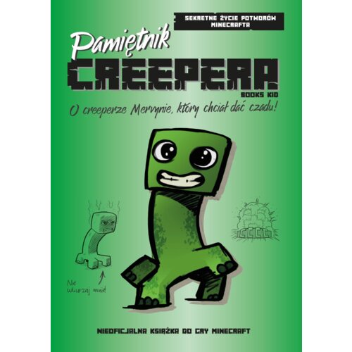 Pamiętnik Creepera. O creeperze Mervynie, który chciał dać czadu!