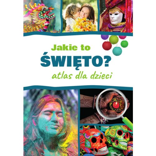 Jakie to święto? Atlas dla dzieci