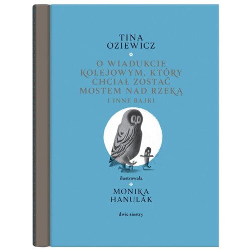 O wiadukcie kolejowym, który chciał zostać mostem nad rzeką i inne bajki