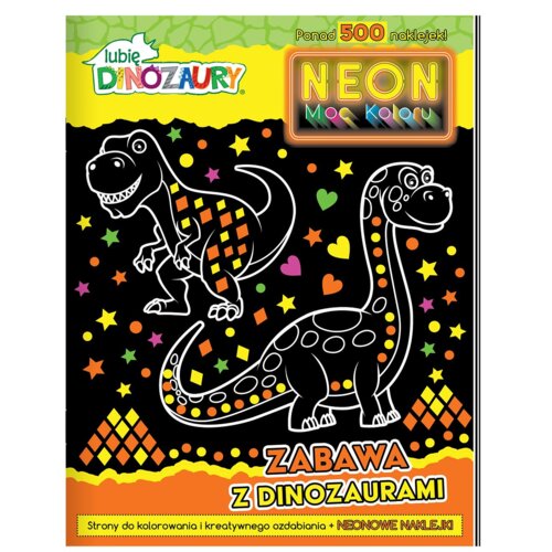 Lubię dinozaury. Neon. Moc koloru