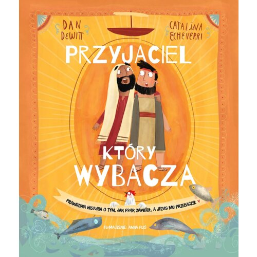 Przyjaciel, który wybacza. Prawdziwa opowieść o ty