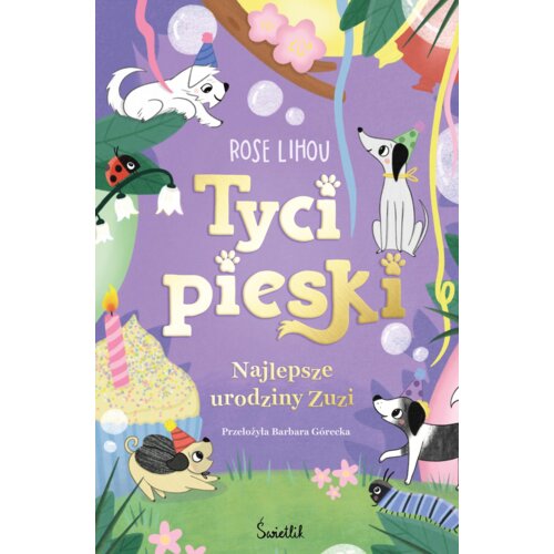 Najlepsze urodziny Zuzi. Tycipieski. Tom 3