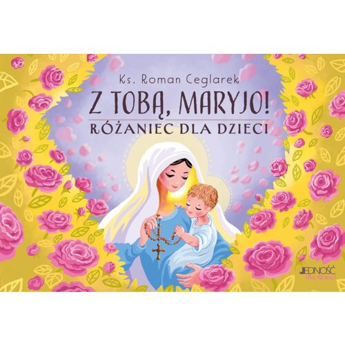 Z Tobą, Maryjo!. Różaniec dla dzieci
