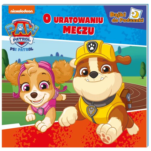 Psi Patrol. Bajki do poduszki. O uratowanym meczu