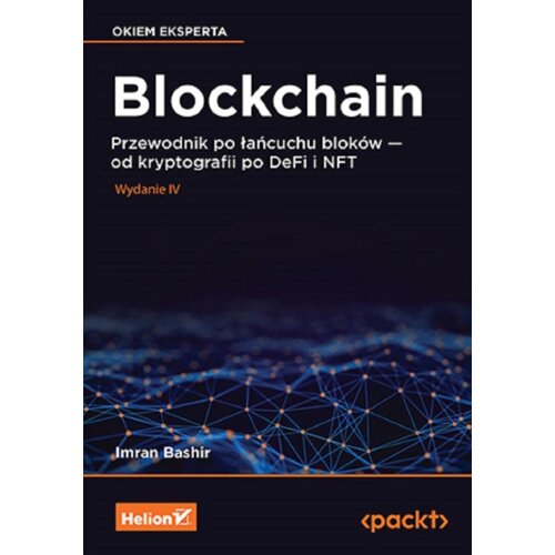 Blockchain. Przewodnik po łańcuchu bloków - od kryptografii po DeFi i NFT