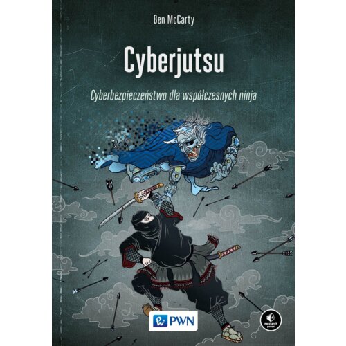 Cyberjutsu. Cyberbezpieczeństwo dla współczesnych ninja