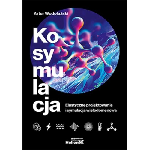 Kosymulacja. Elastyczne projektowanie i symulacja wielodomenowa
