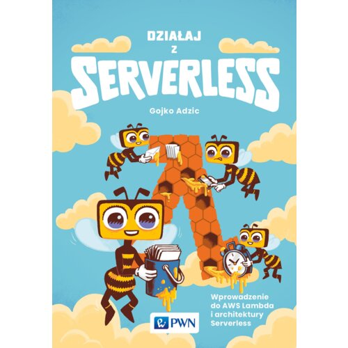 Działaj z Serverless. Wprowadzenie do AWS Lambda i architektury Serverless