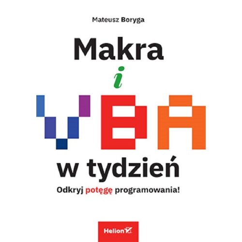 Makra i VBA w tydzień. Odkryj potęgę programowania!