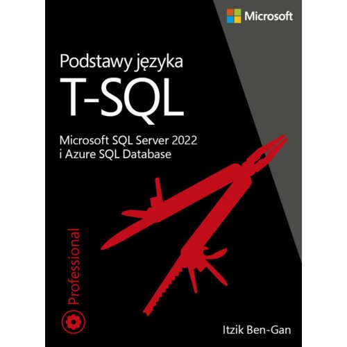 Podstawy języka T-SQL: Microsoft SQL Server 2022