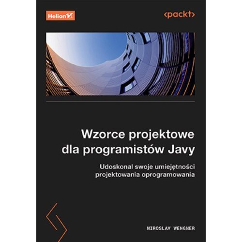 Wzorce projektowe dla programistów Javy. Udoskonal swoje umiejętności projektowania oprogramowania