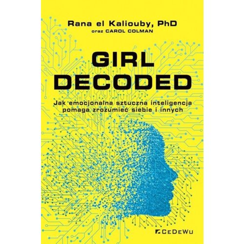 Girl Decoded. Jak emocjonalna sztuczna inteligencja pomaga zrozumieć siebie i innych