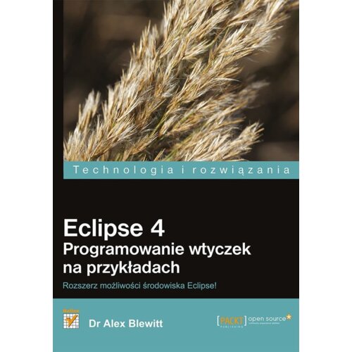 Eclipse 4. Programowanie wtyczek na przykładach