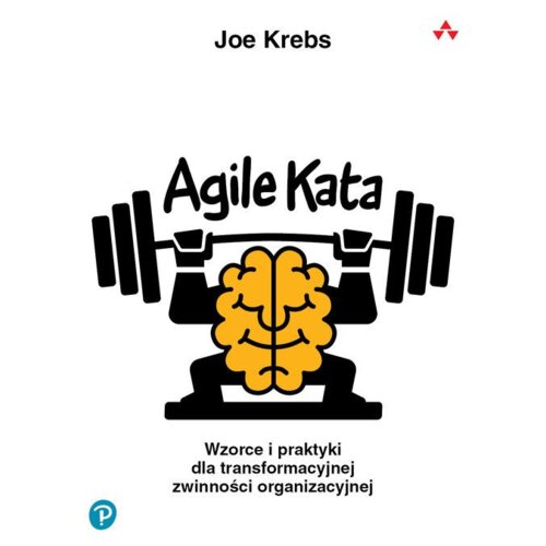 Agile Kata. Wzorce i praktyki dla transformacyjnej