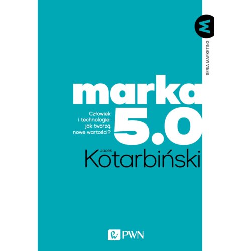 MARKA 5.0. Człowiek i technologie