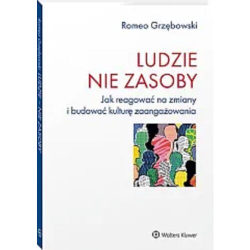 Ludzie - nie zasoby. Jak reagować na zmiany...