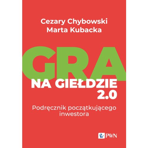 Gra na giełdzie 2.0. Podręcznik początkującego inwestora
