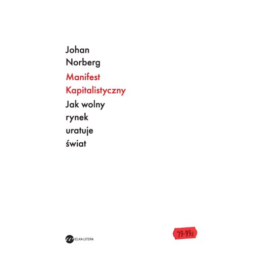 Manifest kapitalistyczny. Jak wolny rynek uratuje świat
