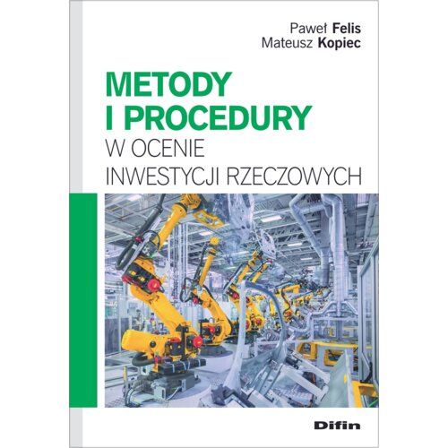 Metody i procedury w ocenie inwestycji rzeczowych