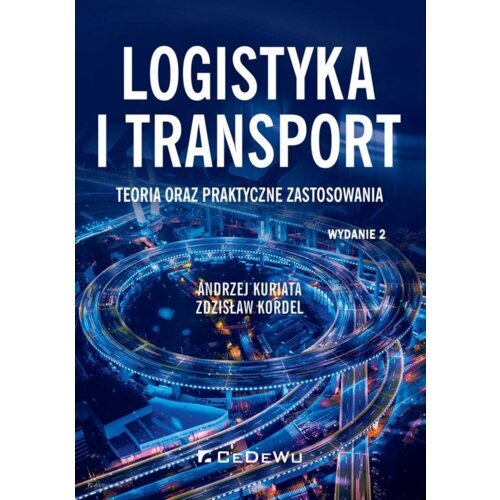 Logistyka i transport. Teoria oraz praktyczne zastosowania