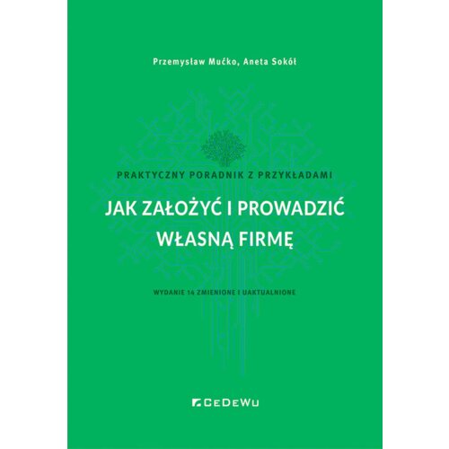 Jak założyć i prowadzić własną firmę