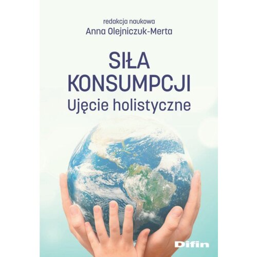 Siła konsumpcji. Ujęcie holistyczne