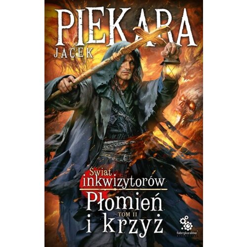 Płomień i krzyż. Świat inkwizytorów. Tom 2