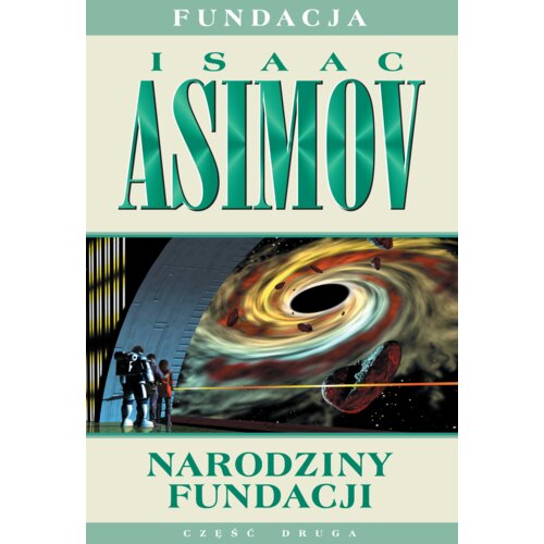 Narodziny fundacji. Fundacja. Tom 2