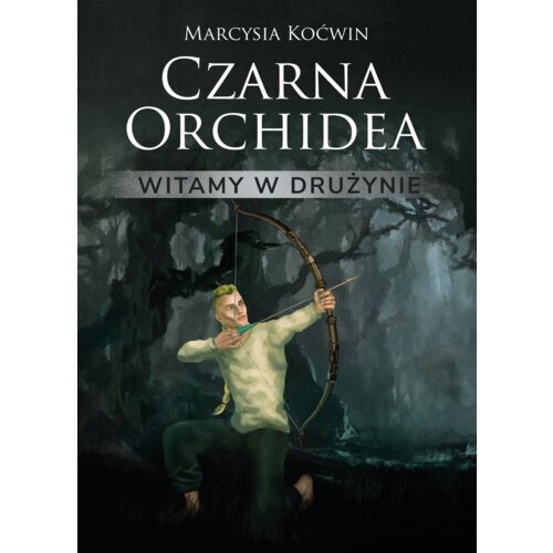 Czarna Orchidea. Witamy w drużynie
