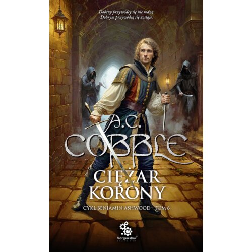 Ciężar korony. Cykl Beniamin Ashwood. Tom 6