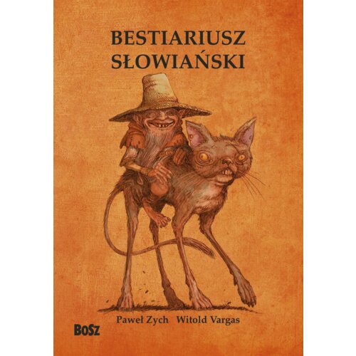 Bestiariusz słowiański. Rzecz o skrzatach, wodnikach i rusałkach