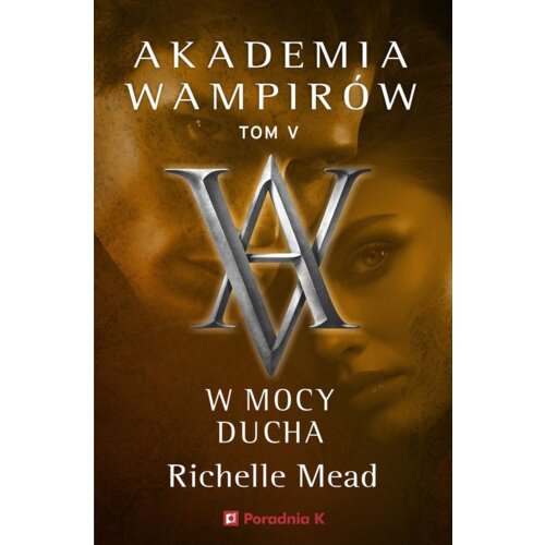 Akademia wampirów T.5 W mocy ducha