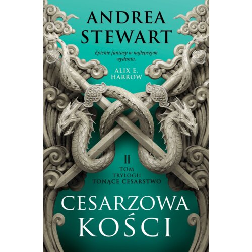 Cesarzowa kości. Tonące Cesarstwo. Tom 2
