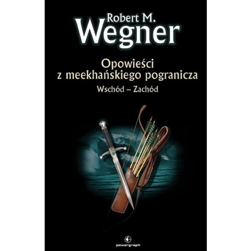 Wschód-Zachód. Opowieści z meekhańskiego pogranicza. Tom 2