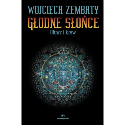 Głodne Słońce. Tom 2. Ołtarz i krew
