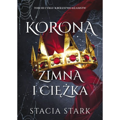 Korona zimna i ciężka. Królestwo kłamstw. Tom 3