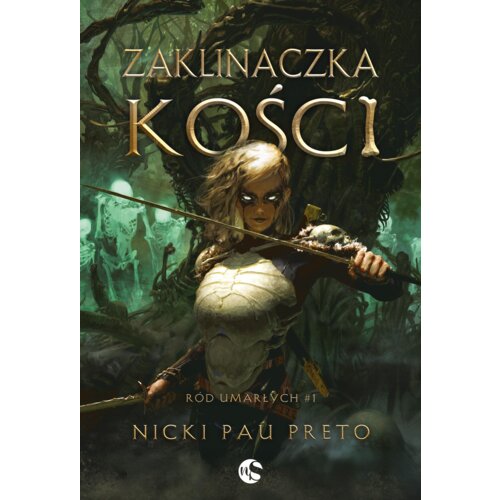 Zaklinaczka kości. Ród Umarłych. Tom 1